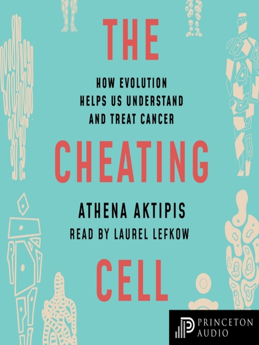 Title details for The Cheating Cell by Athena Aktipis - Available